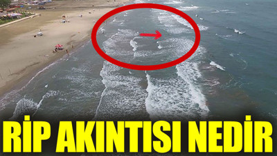 Rip akıntısı nedir? Çeken akıntı nasıl tespit edilir? Akıntıya kapılırsak ne yapmalıyız