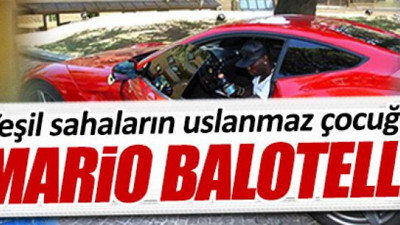 Yeşil sahaların yaramaz çocuğu Balotelli ve çılgınlıkları