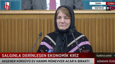 İYİ Parti grubunda konuşan ev hanımı Münevver Acar: Evimizde doğalgaz yakamıyoruz. İnsanlar sadece geçim sıkıntısını konuşuyor