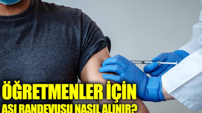 Öğretmenler için aşı randevusu nasıl alınır. Öğretmenler aşı randevusunu nasıl alacak