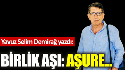 Birlik aşı: Aşure...