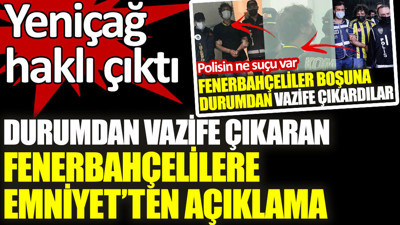 Durumdan vazife çıkaran Fenerbahçelilere Emniyet'ten açıklama