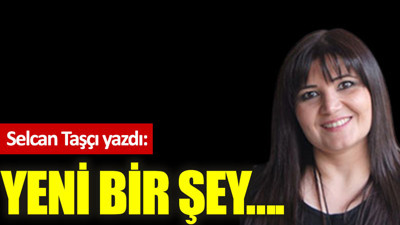 Yeni bir şey….