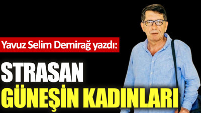 Strasan-Güneşin Kadınları