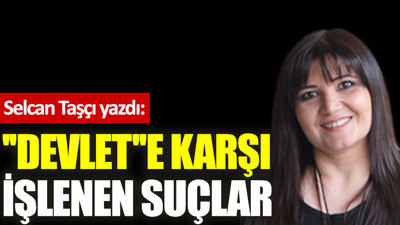 ''Devlet''e karşı işlenen suçlar