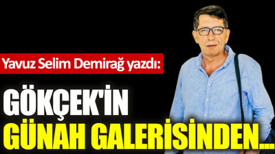 Gökçek'in günah galerisinden...