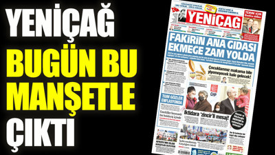 Yeniçağ Gazetesi bugün bu manşetle çıktı (03 Ocak 2022)