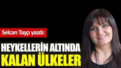 Heykellerin altında kalan ülkeler