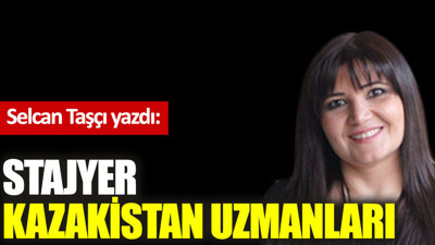 Stajyer Kazakistan uzmanları