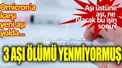 Pfizer-BioNTech Omicron'a karşı yeni aşıyı duyurdu