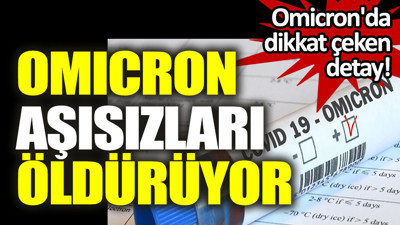 Omicron aşısızları öldürmüyor algısı yanlış!