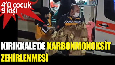 Karbonmonoksitten zehirlenen 4'ü çocuk 9 kişi hastaneye kaldırıldı