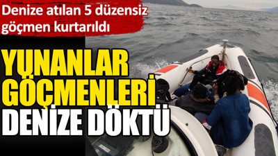 Yunanlar göçmenleri denize döktü