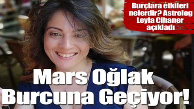 Mars Oğlak Burcuna Geçiyor! Burçlara etkileri nelerdir?