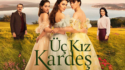 Üç Kız Kardeş’in yayın tarihi belli oldu