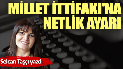 Millet İttifakı'na netlik ayarı