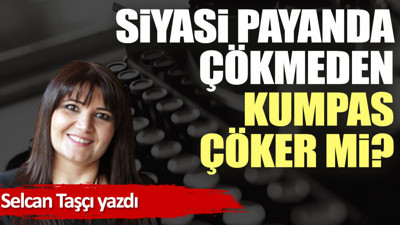 Siyasi payanda çökmeden kumpas çöker mi?