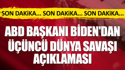 Son dakika... ABD Başkanı Biden'dan Üçüncü Dünya Savaşı açıklaması