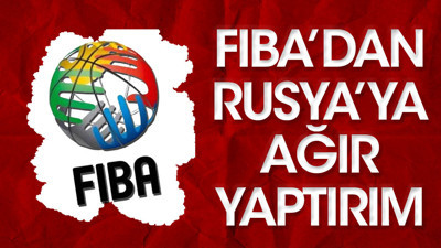 Rusya'ya bir yaptırım da FIBA'dan geldi