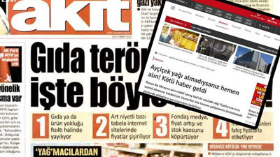 Halkı kandırmak gazetecilik midir. Yeni Akit, önce hemen yağ alın dedi sonra gıda teröründe çark diye haber yaptı
