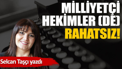 Milliyetçi Hekimler (de) rahatsız!