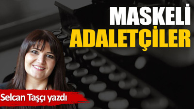 Maskeli adaletçiler