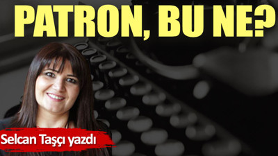 Patron, bu ne?