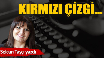 Kırmızı çizgi…