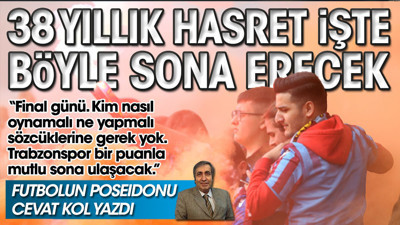 Trabzon'da 38 yıllık hasret işte böyle sona erecek