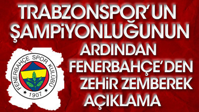 Flaş... Flaş.. Trabzonspor'un şampiyonluğunun ardından Fenerbahçe'den zehir zemberek açıklama