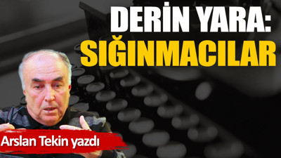 Derin yara: Sığınmacılar