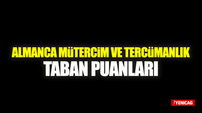Almanca Mütercim ve Tercümanlık Taban Puanları 2022 Boş Kontenjanlar Listesi