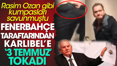 Rasim Ozan Kütahyalı gibi FETÖ Kumpası'nı savunan Talip Doğan Karlıbel'in bir Fenerbehçe taraftarından tokat yediği ortya çıktı