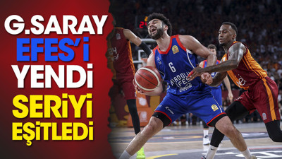 Galatasaray Anadolu Efes'i devirdi. Seriyi eşitledi