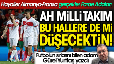 Ah Milli Takım, bu hallere de mi düşecektin
