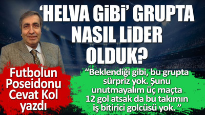 Milli Takım helva gibi grupta nasıl lider oldu