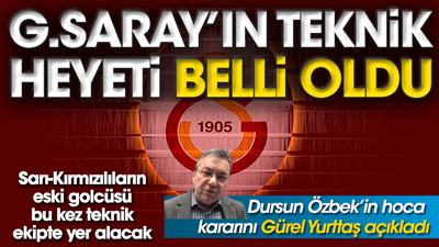 İşte Galatasaray'ın yeni teknik heyeti