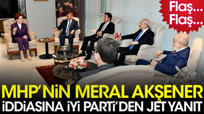 MHP'nin Meral Akşener iddiasına İYİ Parti'den jet yanıt