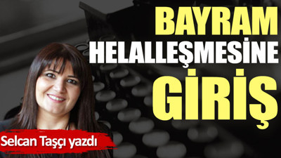 Bayram helalleşmesine giriş