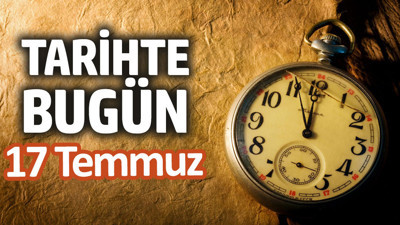 Tarihte bugün 17 Temmuz