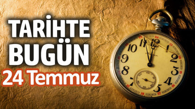 Tarihte bugün 24 Temmuz