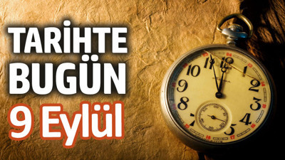 Tarihte bugün 9 Eylül