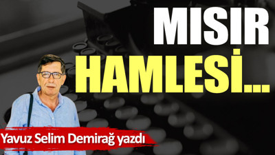 Mısır Hamlesi...