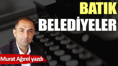Batık belediyeler