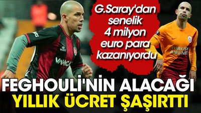 Feghouli'nin Karagümrük'ten alacağı para şaşırttı