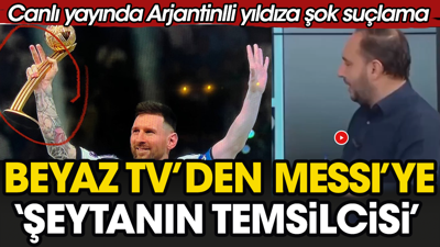 Beyaz TV Messi'yi şeytanın temsilcisi ilan etti