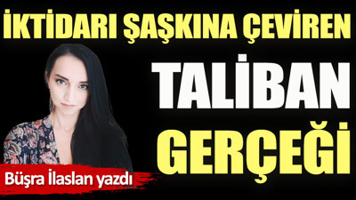 İktidarı şaşkına çeviren Taliban gerçeği
