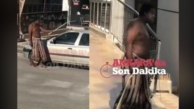 Başkent Ankara'da garip görüntüler: Yarı çıplak Somalili elindeki bıçağı sallayıp Kuran okudu