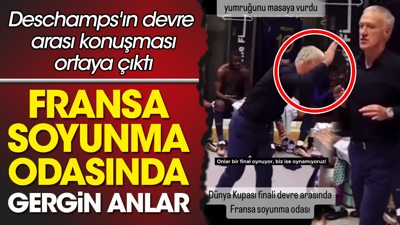 Fransa soyunma odası masaya vurdu. Deschamps'ın isyanı kameralarda