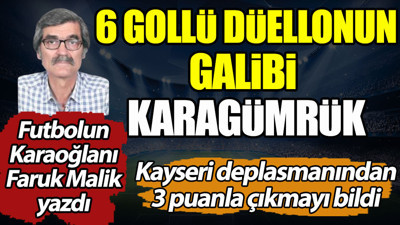6 gollü düellonun galibi Karagümrük. Faruk Malik yazdı